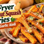 Butternut Squash Fries with garlic seasoning, Parmesan, herbs, and creamy garlic aioli
